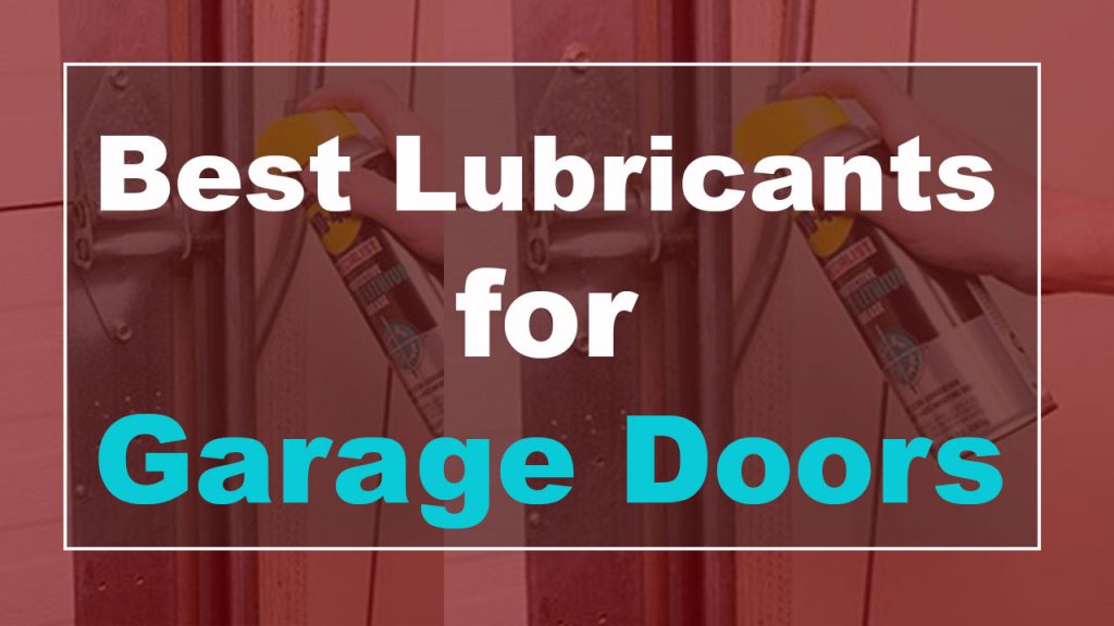 11 Best Lubricants For Garage Doors, How To Lubricate Garage Door Springs