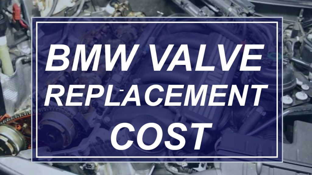 Valve Cover Gasket Replacement Cost BMW + Symptoms