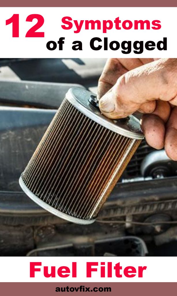 12 Symptoms of a Clogged Fuel Filter (How to Tell if a Fuel Filter is