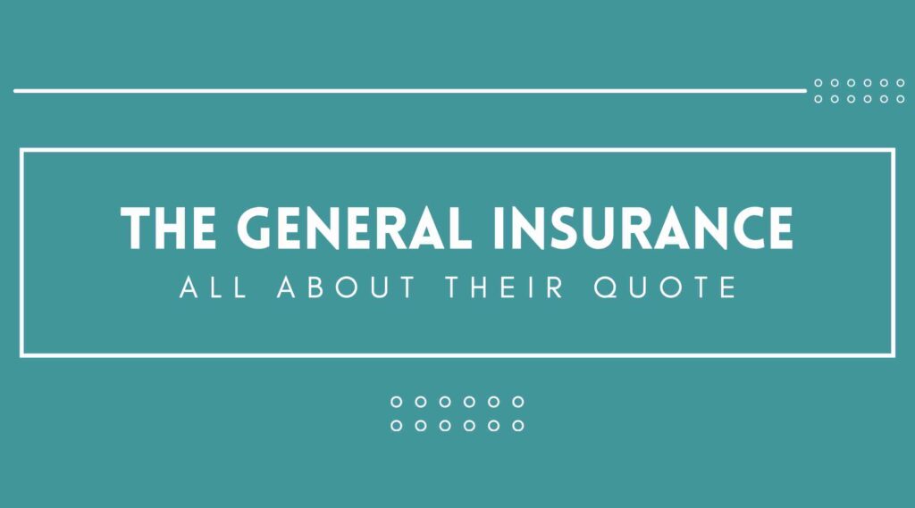 all about the general insurance quotes